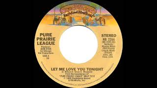 1980 HITS ARCHIVE: Let Me Love You Tonight - Pure Prairie League (stereo 45)