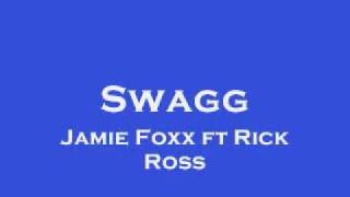 Swagg- Jamie Foxx ft Rick Ross