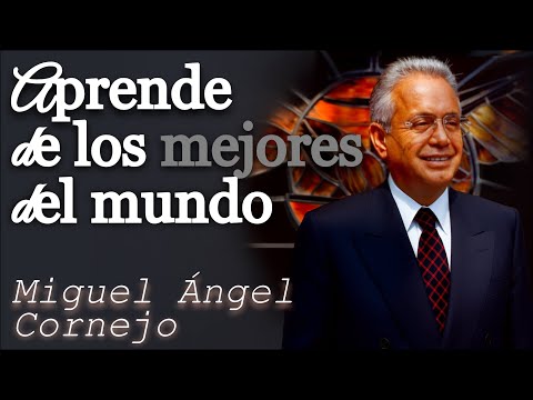 APRENDE de los mejores del mundo | Miguel Ángel Cornejo
