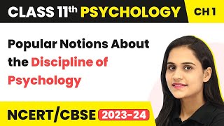 Class 11 Psychology Ch 1| Popular Notions About the Discipline of Psychology - What Is Psychology?