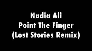 Nadia Ali - Point The Finger (Lost Stories Mix)