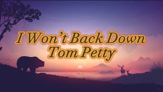I Won’t Back Down - Tom Petty (Lyrics Video)