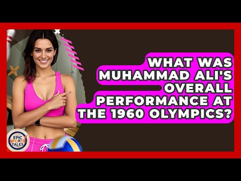 What Was Muhammad Ali's Overall Performance At The 1960 Olympics? - Epic Sports Tales