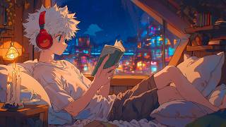Chill Music for Reading, Study & Relax ✨ Anime Lofi - Quiet Night Reading at Home