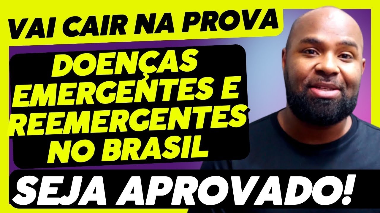 Doenças Emergentes e Reemergentes no Brasil  - Concurso Agente de Saúde, Enfermagem e Técnico de Enf