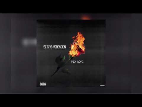 DZ x YB Redenciòn - fuck love (Prod. Boyfifty)