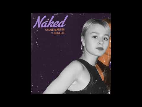 Chloe Martini - Naked Feat. Rosalie.