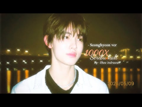 || 1000X || seonghyeon || by-Ghea indrawari || lyrics || cortis ||