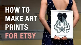 How To Make Art Prints For Etsy
