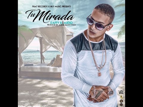 Daffy El Audio Tu Mirada