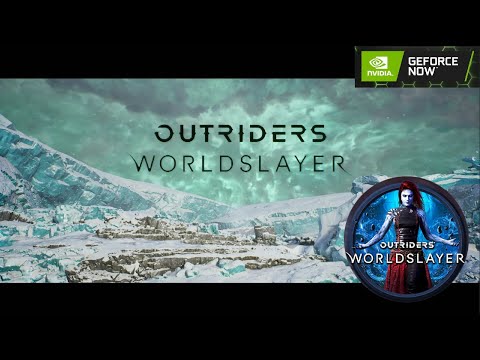 Outriders Worldslayer Story Walkthrough #1 on Geforce Now with Pyromancer Class