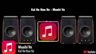 Download lagu Maahi Ve | Kal Ho Naa Ho | Bass Boosted mp3