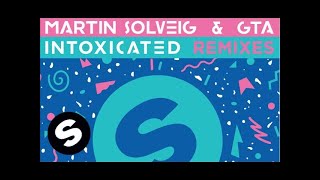 Martin Solveig & GTA - Intoxicated (Sleepy Tom Remix)