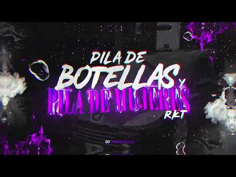 PILA DE BOTELLAS Y PILA DE MUJERES - DJ JULIAN STYLE - RKT