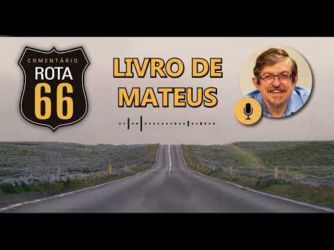 Route 66 Portuguese - Matthew 1 | Luiz Sayão | IBNU