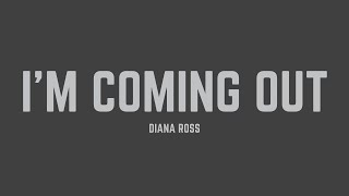 Diana Ross - I&#39;m Coming Out (Lyrics)