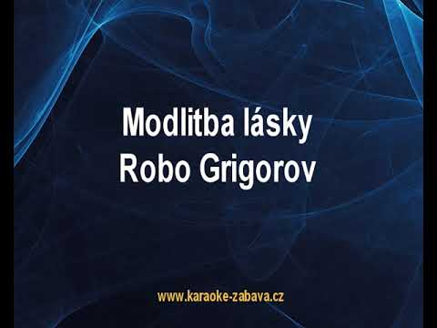 Modlitba lásky - Robo Grigorov Karaoke tip