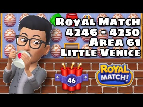 Royal Match Level 4246 - 4247 - 4248 - 4249 - 4250 | Super Hard Level Area 61 Little Venice
