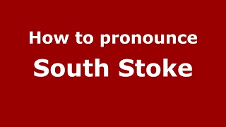 How to pronounce South Stoke