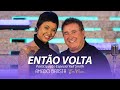Amado Batista Part Esp Kell Smith ENTÃO VOLTA DVD Em Casa