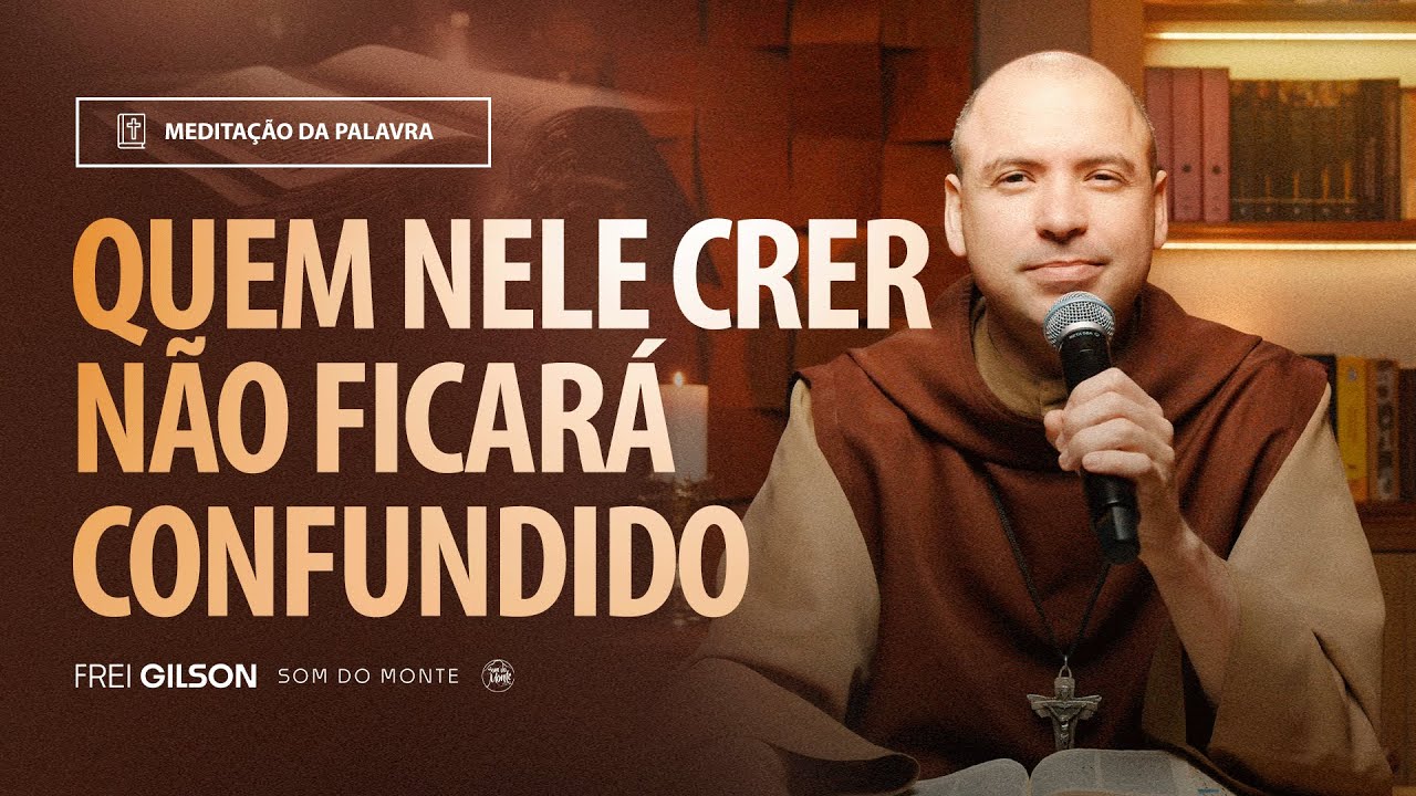 Quem nele crer não ficará confundido | (Romanos 10, 9-18) #2180