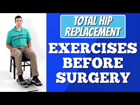 Total Hip Replacement - Exercises Prior to Surgery