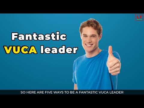 How to be a VUCA leader in 2022