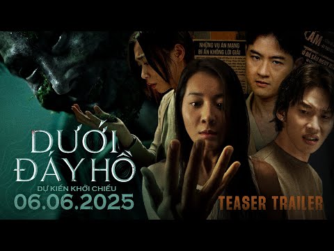 TEASER TRAILER Dưới Đáy Hồ - Dự kiến khởi chiếu 6.6.2025