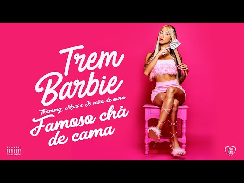 MC THAMMY FT MC MARI - FAMOSO CHÁ DE CAMA (EP TREM BARBIE)