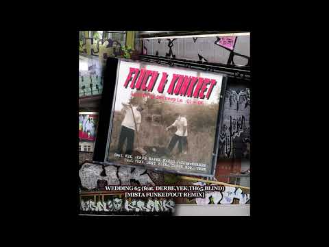 Fluch & Konkret - Wedding 65 (feat. Derbe, Yek, Th65 & Blind) [Mista Funked'Out Remix]