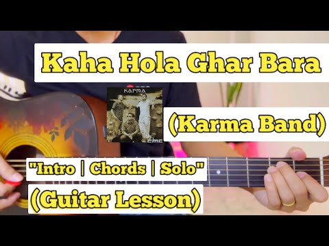 Kaha Hola Ghar Bara - Karma Band | Guitar Lesson | Intro | Chords & Solo | (With Tab)