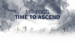 Mr Fogg - Time To Ascend