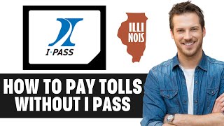 How To Pay Illinois Tolls Without I Pass (2025)