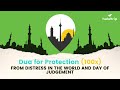 Dua for Protection From Distress and Day of Judgement