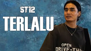 Download lagu st12 - Terlalu Lirik mp3