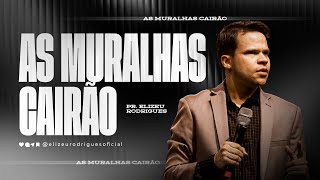 As Muralhas Cairão l Pr. Elizeu Rodrigues