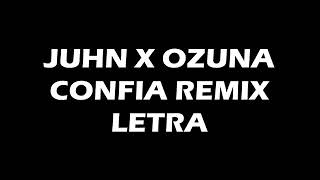 juhn ft. ozuna confia remix (letra oficial)