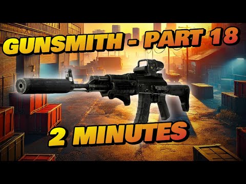 Gunsmith Part 18 - IN 2 MINUTES! - Patch 0.16 Guide | Escape From Tarkov