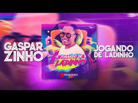 GASPARZINHO - JOGANDO DE LADINHO