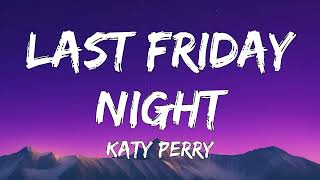 Download lagu Katy Perry — Last Friday Night (T.G.I.F.) (Lyrics) mp3