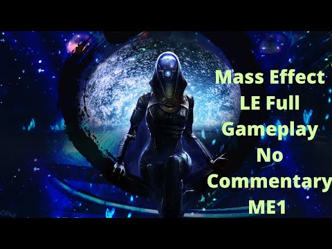 Mass Effect LE Full Walkthrough No Commentary ME1 PT 10