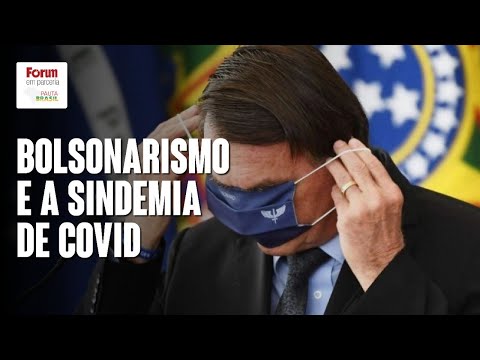 Bolsonarismo e a sindemia de Covid-19 no Brasil em debate