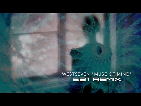 Westseven "Muse Of Mine" feat. Ross Farren (S31 Remix)