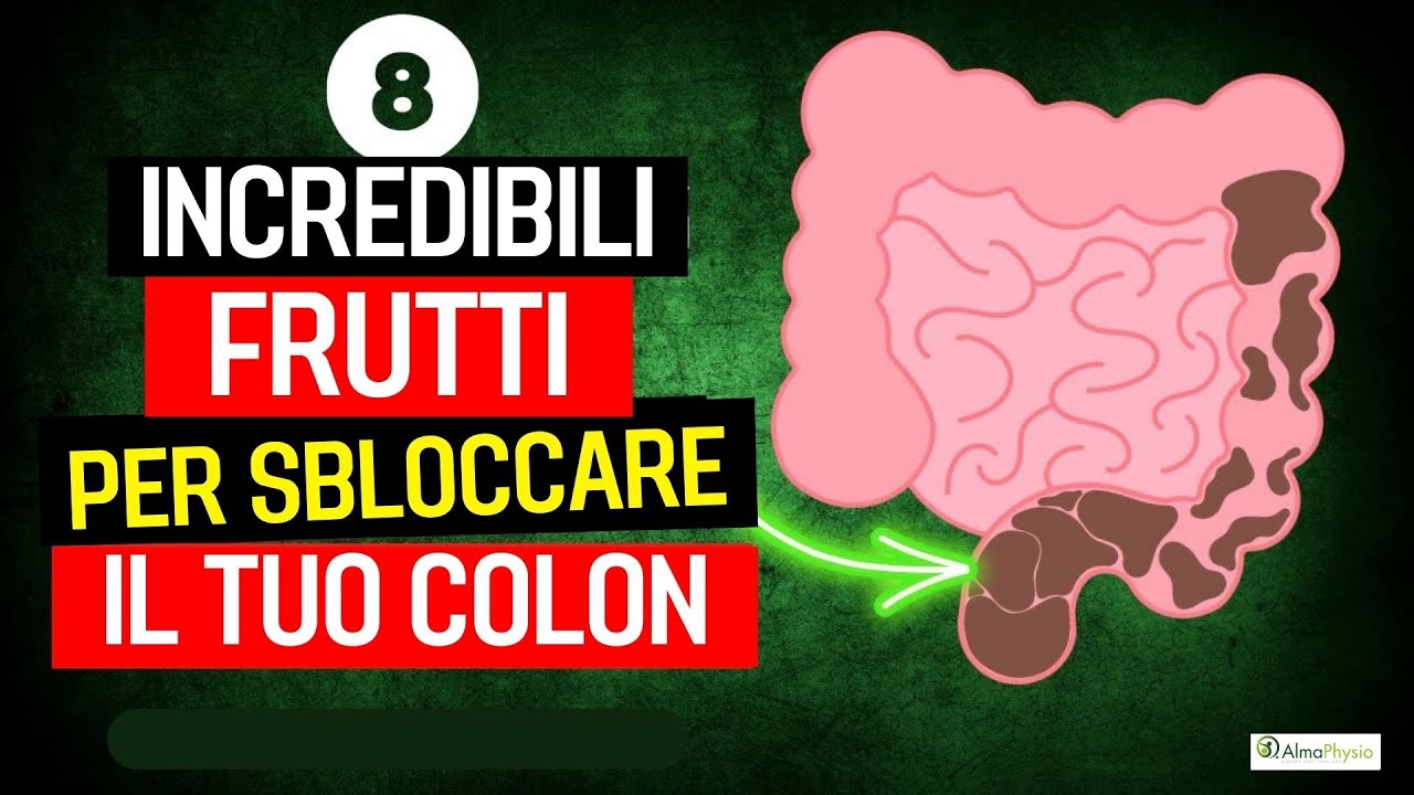8 INCREDIBILI FRUTTI per SBLOCCARE il TUO COLON