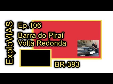 Barra do Piraí - RJ (106) Volta Redonda - RJ / BR-393