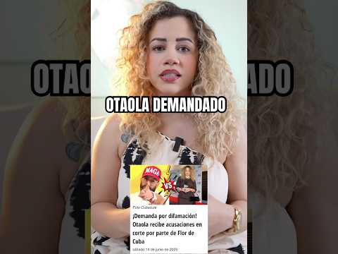 OTAOLA ES DEMANDADO POR FLOR DE CUBA