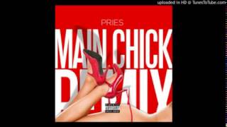 Pries -  Main Chick Remix