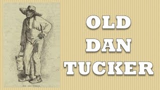 OLD DAN TUCKER - THE OLD FOLK SONG THAT KIDS CAN SING ALONG