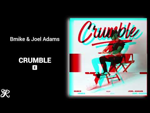 Bmike & Joel Adams - Crumble