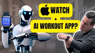 Best Workout App for Apple Watch? Train Fitness AI is the ChatGPT of Fitness Apps!